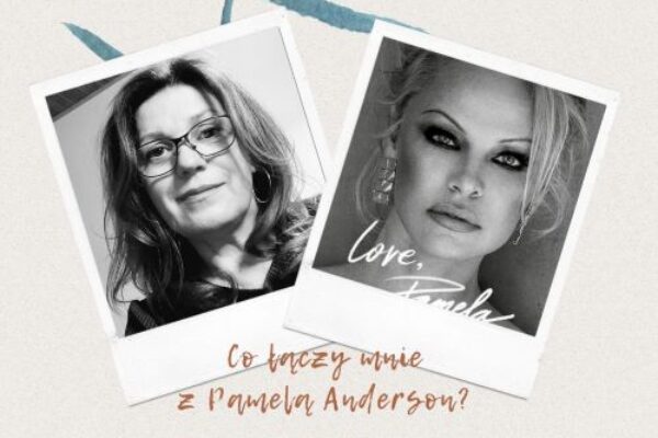 O tym, co to znaczy iść swoją drogą i o tym, co łączy mnie z Pamelą Anderson